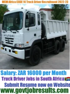 MCM Africa CODE 14 Truck Driver Recruitment 2022-23