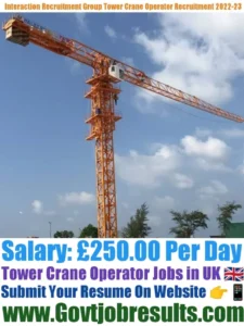Interaction Recruitment Group Tower Crane Operator Recruitment 2022-23