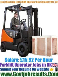 Exact Sourcing Ltd Forklift Operator Recruitment 2022-23