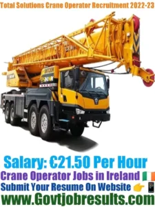 Total Solutions Crane Operator Recruitment 2022-23