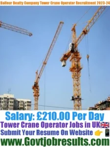 Balfour Beatty Company Tower Crane Operator Recruitment 2023-24