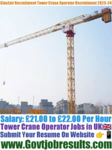 Sinclair Recruitment Tower Crane Operator Recruitment 2023-24
