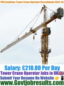 PSR Solutions Tower Crane Operator Recruitment 2023-24