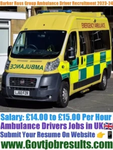 Barker Ross Group Ambulance Driver Recruitment 2023-24