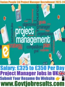 Fusion People Ltd Project Manager Recruitment 2023-24