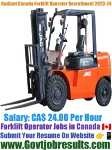 Radiant Canada Forklift Operator Recruitment 2023-24