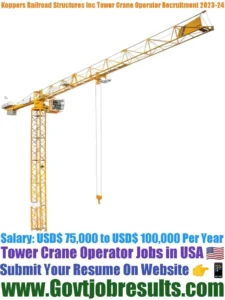 Koppers Railroad Structures Inc Tower Crane Operator Recruitment 2023-24