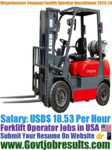 Weyerhaeuser Company Forklift Operator Recruitment 2023-24