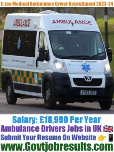 E-Zec Medical Ambulance Driver Recruitment 2023-24