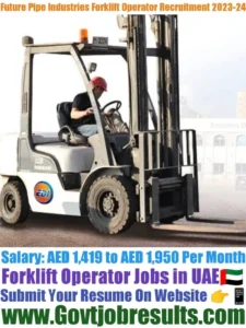Future Pipe Industries Forklift Operator Recruitment 2023-24