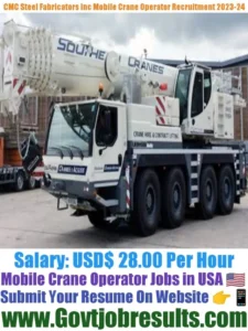 CMC Steel Fabricators Inc Mobile Crane Operator Recruitment 2023-24