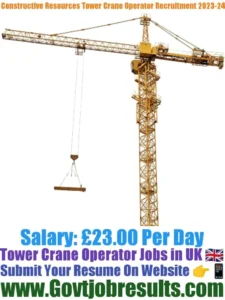 Constructive Resources Tower Crane Operator Recruitment 2023-24