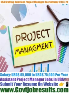 USA Staffing Solutions Assistant Project Manager Recruitment 2023-24