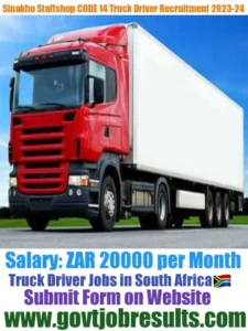 Sinakho Staffshop CODE 14 Truck Driver Recruitment 2023-2024