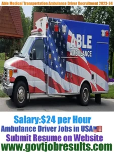Able Medical Transportation Ambulance Driver Recruitment 2023-2024