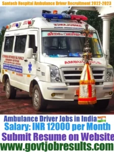 Santosh Hospital Ambulance Driver Recruitment 2023-2024