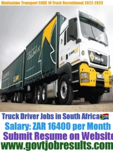 Khulasizwe Transport CODE 14 Truck Driver Recruitment 2023-2024