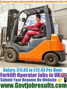Exchange People Limited Forklift Operator Recruitment 2023-24