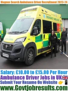Magnus Search Ambulance Driver Recruitment 2023-24