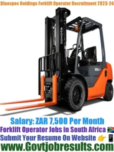 Bluespec Holdings Forklift Operator Recruitment 2023-24