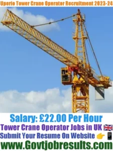 Uperio Tower Crane Operator Recruitment 2023-24
