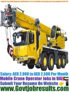 Jabal Al Toor Bldg Material and Marbles Tr Co LLC Mobile Crane Operator Recruitment 2023-24