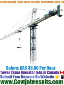 CapWest Build Tower Crane Operator Recruitment 2023-24