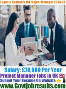 Legacie Contracts Ltd Project Manager Recruitment 2023-24
