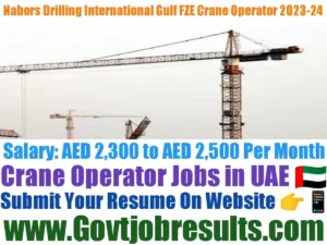 Nabors Drilling International Gulf FZE Crane Operator Recruitment 2023-24