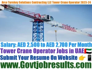 Arco Turnkey Solutions Contracting LLC Tower Crane Operator 2023-24