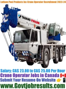 Latham Pool Products Inc Crane Operator Recruitment 2023-24