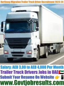 Northway Migration Trailer Truck Driver Recruitment 2023-24