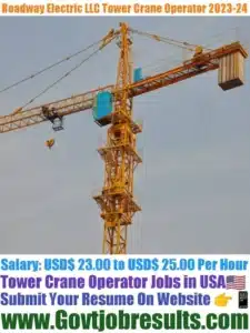 Roadway Electric LLC Tower Crane Operator 2023-24