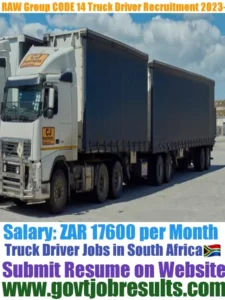 RAW Group CODE 14 Truck Driver Recruitment 2023-2024