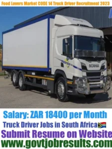 Food Lover Market CODE 14 Truck Driver Recruitment 2023-2024