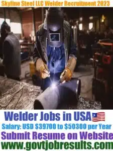 Skyline Steel llc Welder Recruitment 2023