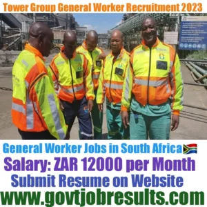 Tower Group General Workers Recruitment 2023