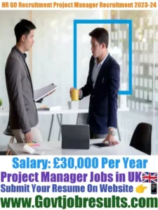 HR GO Recruitment Project Manager Recruitment 2023-24