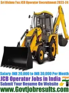 Sri Vishnu Tex JCB Operator Recruitment 2023-24