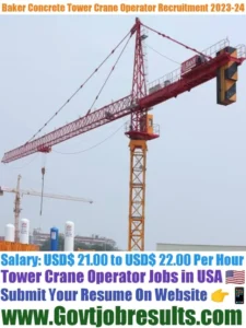 Baker Concrete Tower Crane Operator Recruitment 2023-24
