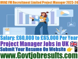 HVAC FM Recruitment Limited Project Manager 2023-24