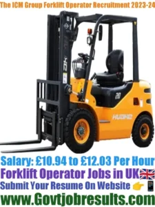 The ICM Group Forklift Operator Recruitment 2023-24