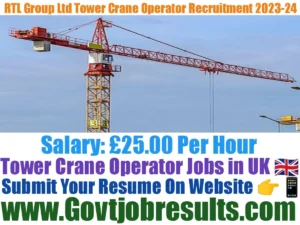 RTL Group Ltd Tower Crane Operator 2023-24