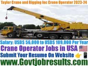 Taylor Crane and Rigging Inc Crane Operator 2023-24