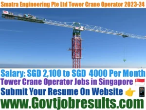 Smatra Engineering Pte Ltd Tower Crane Operator 2023-24