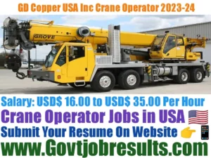 GD Copper USA Inc Crane Operator Recruitment 2023-24