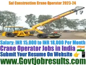 Sai Construction Crane Operator Recruitment 2023-24