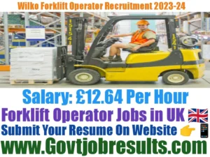 Wilko Forklift Operator Recruitment 2023-24