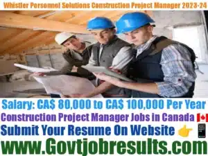 Whistler Personnel Solutions Construction Project Manager 2023-24
