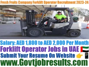 Fresh Fruits Company Forklift Operator 2023-24